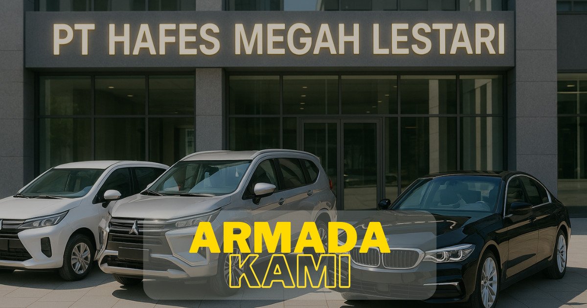 Armada Rental Mobil Jakarta - PT Hafes Megah Lestari